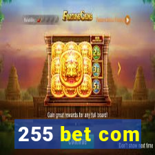 255 bet com